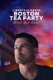 Liberty of Death Boston Tea Party with Rob Lowe