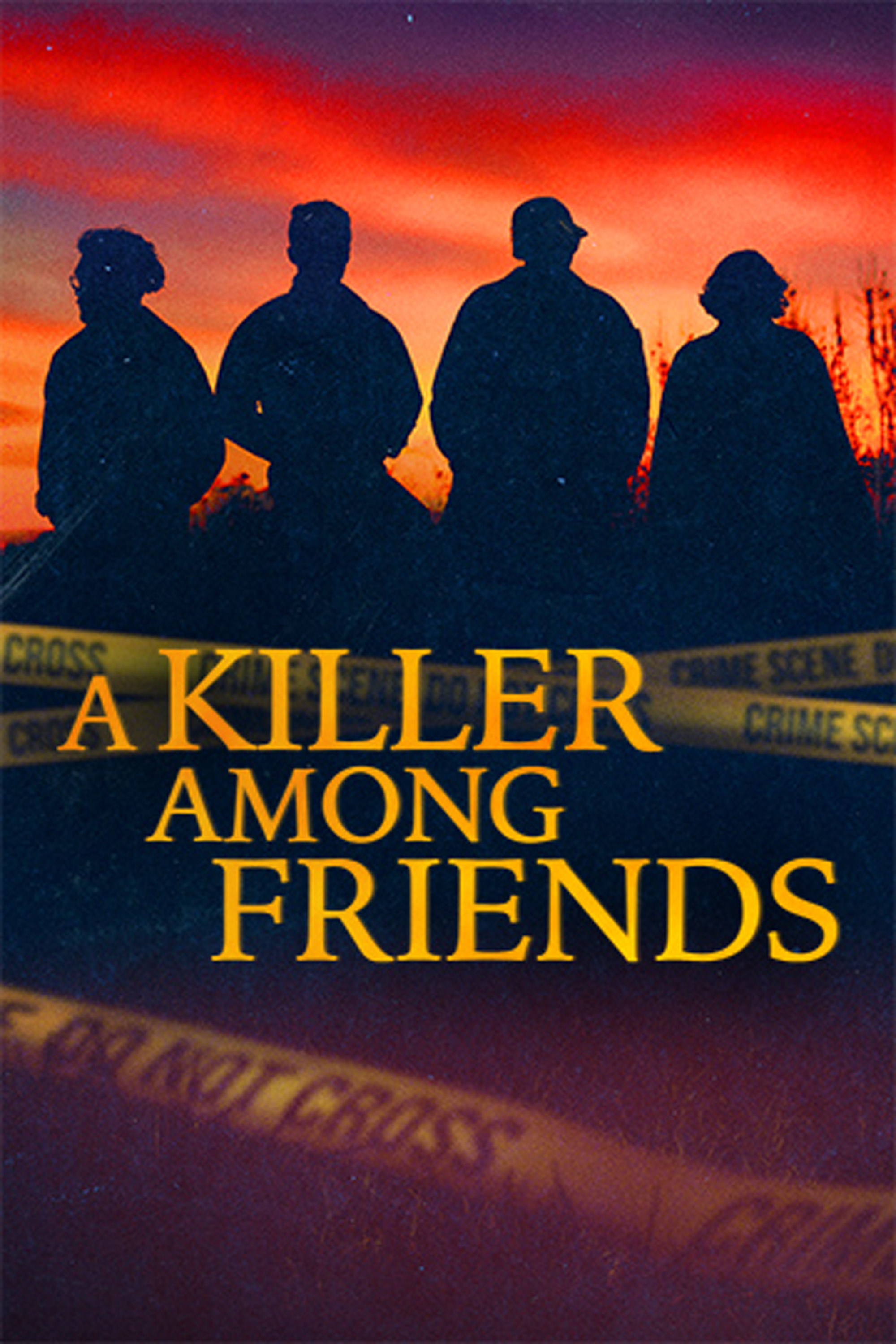 A Killer Among Friends: poster featuring four silhouetted figures at sunset standing behind Crime Scene tape.