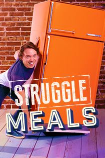 Struggle Meals on Tastemade+