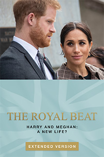 The Royal Beat: Harry & Meghan: A New Life? on True Royalty TV