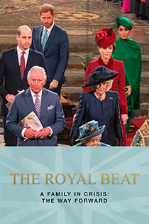 The Royal Beat: A Family in Crisis: The Way Forward on True Royalty TV